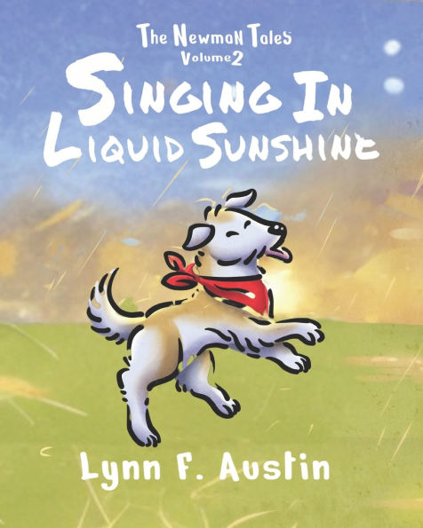 The Newman Tales, Vol 2: Singing in Liquid Sunshine