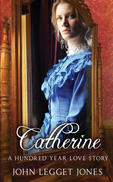 Catherine - A Hundred Year Love Story