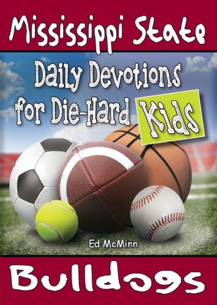 DAILY DEVOTIONS FOR DIE-HARD KIDS MISSISSIPPI STATE BULLDOGS