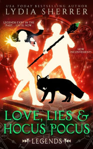 Title: Love, Lies, and Hocus Pocus Legends, Author: Lydia Sherrer