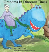 Title: Grandma in Dinosaur Times, Author: Manuel London PhD