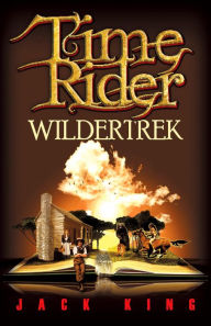 Title: Time Rider Wildertrek, Author: Jack King