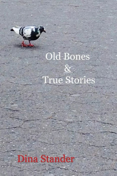 Old Bones & True Stories