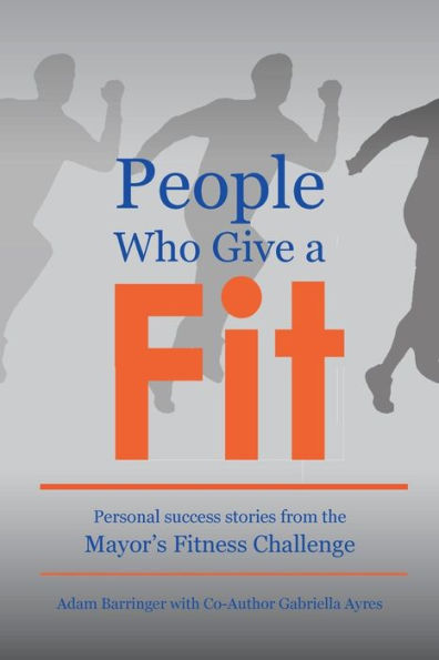 People Who Give a Fit: Personal Success Stories from the Mayor's Fitness Challenge