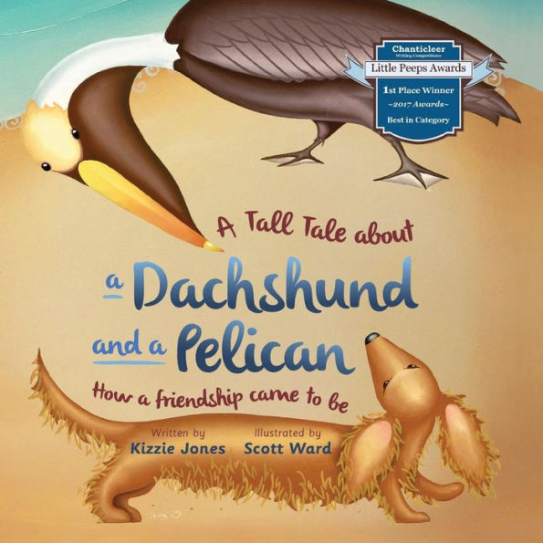 a Tall Tale About Dachshund and Pelican (Soft Cover): How Friendship Came to Be (Tall Tales # 2)