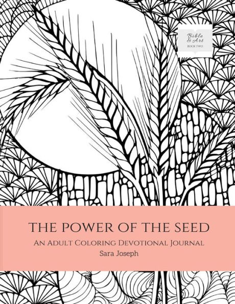 the Power of Seed: An Adult Coloring Devotional Journal