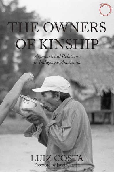 The Owners of Kinship: Asymmetrical Relations Indigenous Amazonia