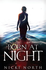 Title: Born at Night, Author: Nicki North