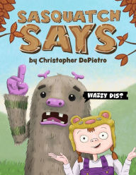 Title: Sasquatch Says, Author: Christopher DePietro