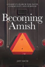 Becoming Amish: A family's search for faith, community and purpose