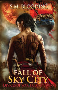 Title: Fall of Sky City (A Steampunk Adventure), Author: S.M. Blooding