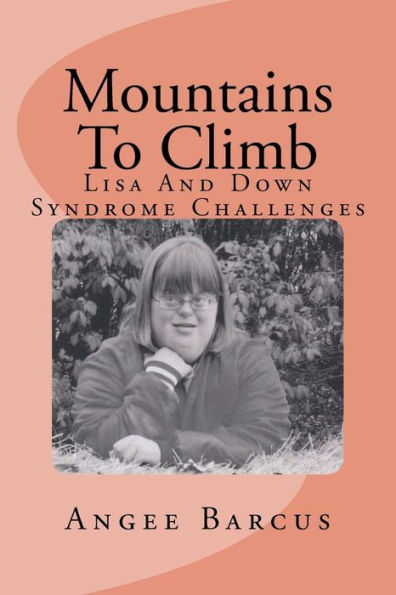 Mountains To Climb: Lisa And Down Syndrome Challenges
