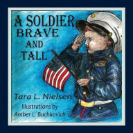 Title: A Soldier Brave and Tall, Author: Thomas H Shepard M.D.