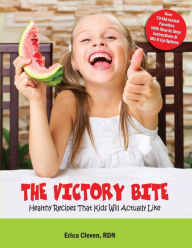 Title: The Victory Bite: Healthy Recipes That Kids Will Actually Like, Author: Frank B Wade