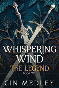 Title: Whispering Wind The Legend, Author: C J Medley