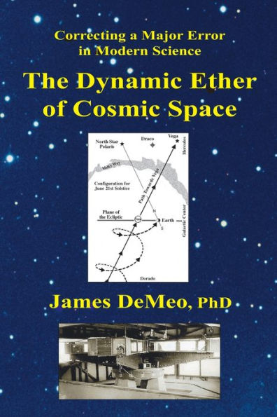 The Dynamic Ether of Cosmic Space: Correcting a Major Error in Modern Science