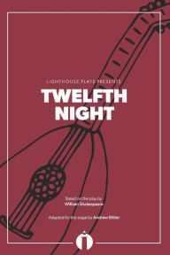 Title: Twelfth Night (Lighthouse Plays), Author: Andrew Biliter