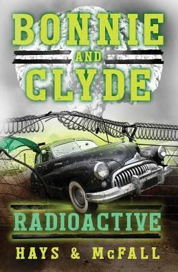 Bonnie and Clyde: Radioactive