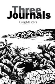 Title: Three Journals, Author: Greg Masters