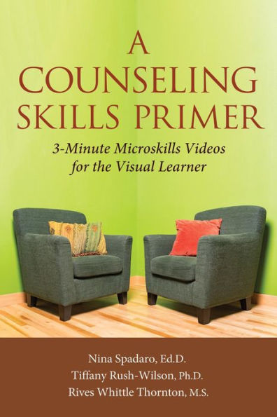 A Counseling Skills Primer: 3 Minute Microskills Videos for the Visual Learner