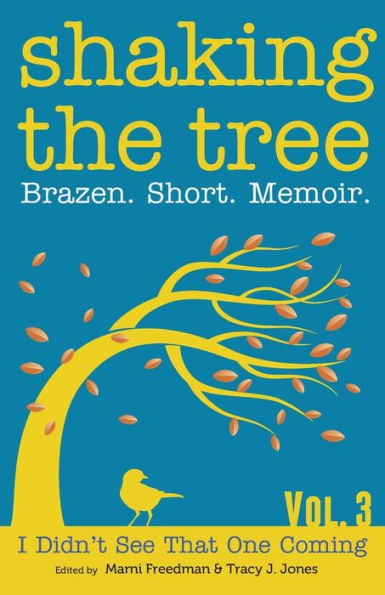 Shaking the Tree: Brazen. Short. Memoir.