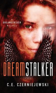 Title: Dreamstalker: A Dreamstrider Novel, Author: C E Czerniejewski