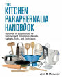 The Kitchen Paraphernalia Handbook: Hundreds of Substitutions for