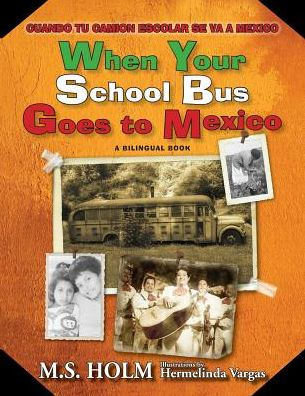 When Your School Bus Goes to Mexico: Cuando Tu Camiï¿½n Escolar Se Va a Mï¿½xico