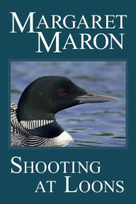 Title: Shooting at Loons: a Deborah Knott mystery, Author: Margaret Maron