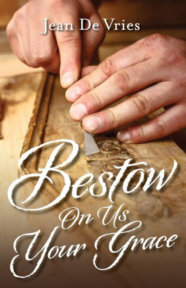 Bestow On Us Your Grace