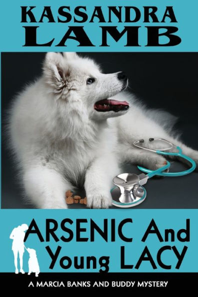 Arsenic and Young Lacy: A Marcia Banks and Buddy Mystery