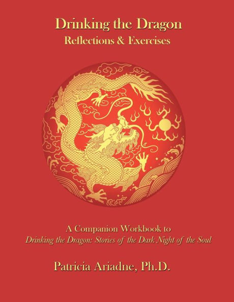 Drinking the Dragon: Reflections and Exercises:Companion Workbook to Drinking the Dragon