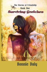 Title: Surviving Gretchen, Author: Bonnie Daly