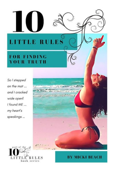 10 Little Rules for Finding Your Truth