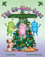 Title: The Gu-Glee-Goos of Christmas, Author: Angel Krishna