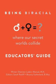 Title: Being Biracial: Where Our Secret Worlds Collide: Educators' Guide, Author: James Tertius de Kay