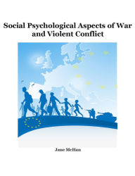 Title: Social Psychological Aspects of War and Violent Conflict, Author: Jane McHan