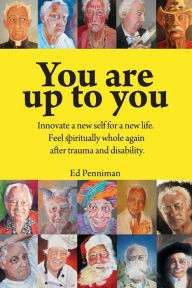 Title: You are up to you.: Innovate a new self for a new life. Feel spiritually whole again after trauma and disability., Author: Rammstein