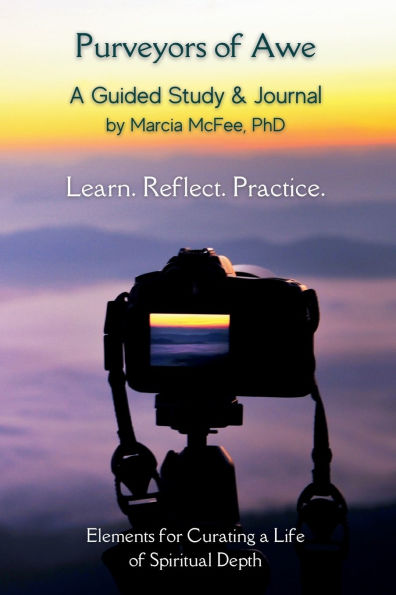 Purveyors of Awe: Elements for Curating a Life of Spiritual Depth