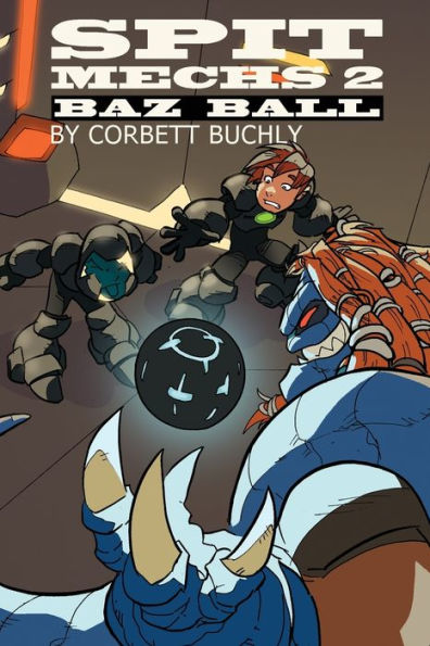 Spit Mechs 2: Baz Ball