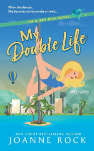 Title: My Double Life, Author: Joanne Rock