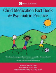 Title: The Child Medication Fact Book for Psychiatric Practice, Author: Feder D Joshua