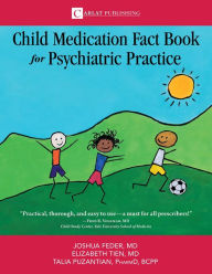 Title: The Child Medication Fact Book for Psychiatric Practice, Author: Feder D Joshua