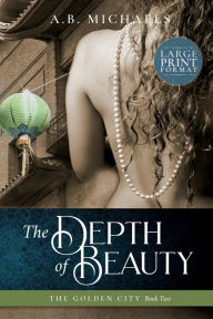 Title: The Depth of Beauty, Author: A B Michaels