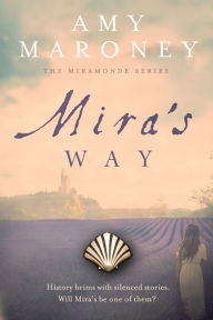 Title: Mira's Way, Author: Amy Maroney