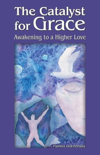 The Catalyst for Grace: Awakening to a Higher Love