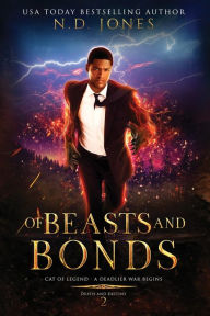 Title: Of Beasts and Bonds, Author: N D Jones