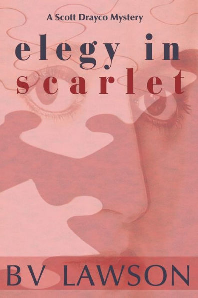 Elegy Scarlet: A Scott Drayco Mystery