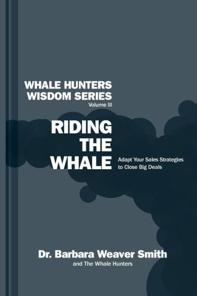 Riding the Whale: Adapt Your Sales Strategy to Accelerate Business Growth