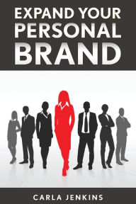 Title: Expand Your Personal Brand, Author: Carla Jenkins